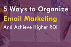 5 Ways to Organize Email Marketing To Achieve Higher ROI - Duct Tape Marketing