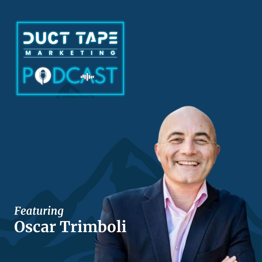 Oscar Trimboli, a guest on the Duct Tape Marketing Podcast