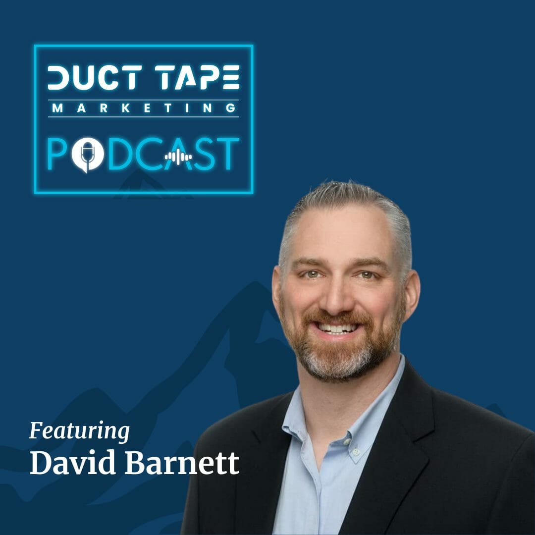 David Barnett, a guest on the Duct Tape Marketing Podcast